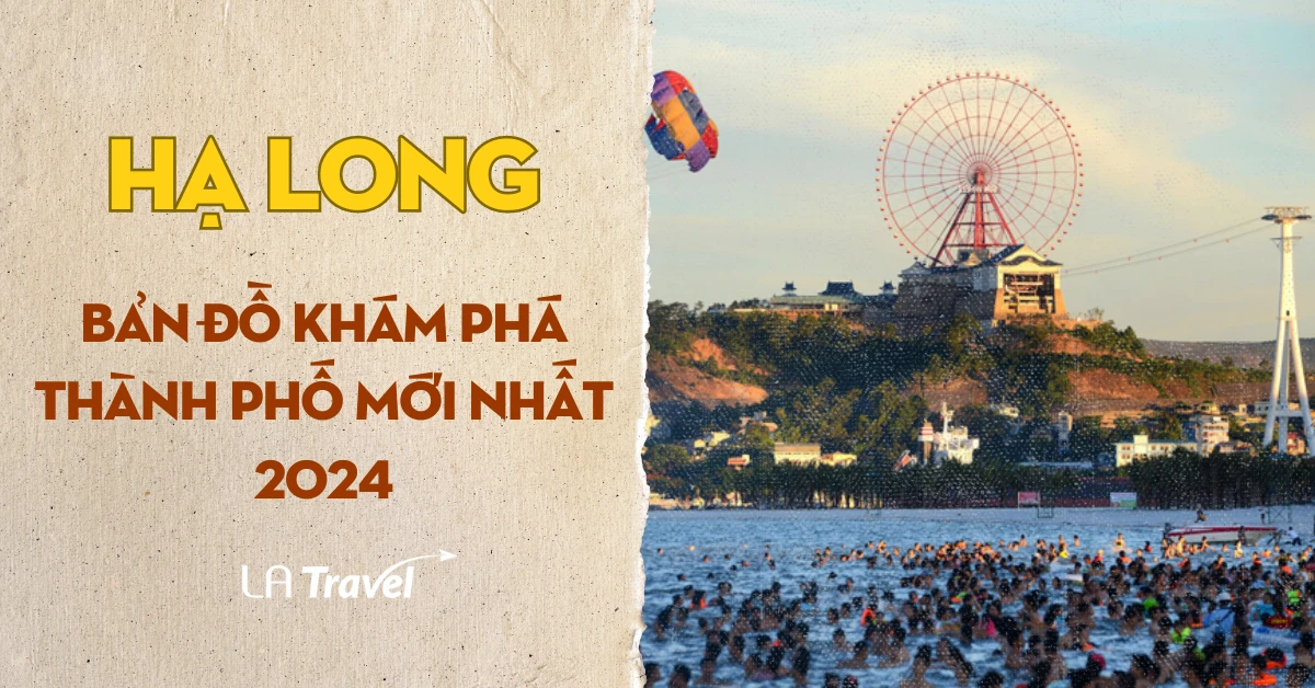 Du Lịch Hạ Long - Bản Đồ Khám Phá Thành Phố Mới Nhất 2024